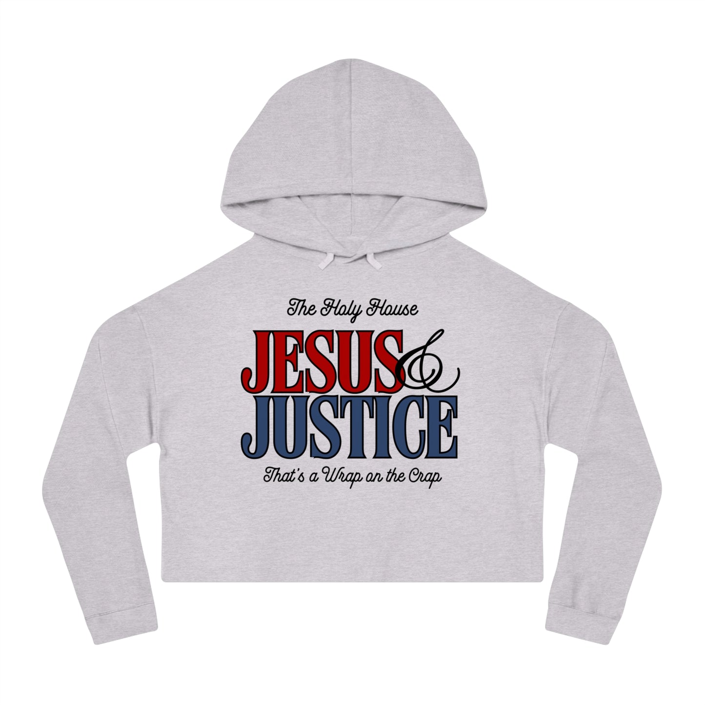 JESUS AND JUSTICE CROP HOODIE
