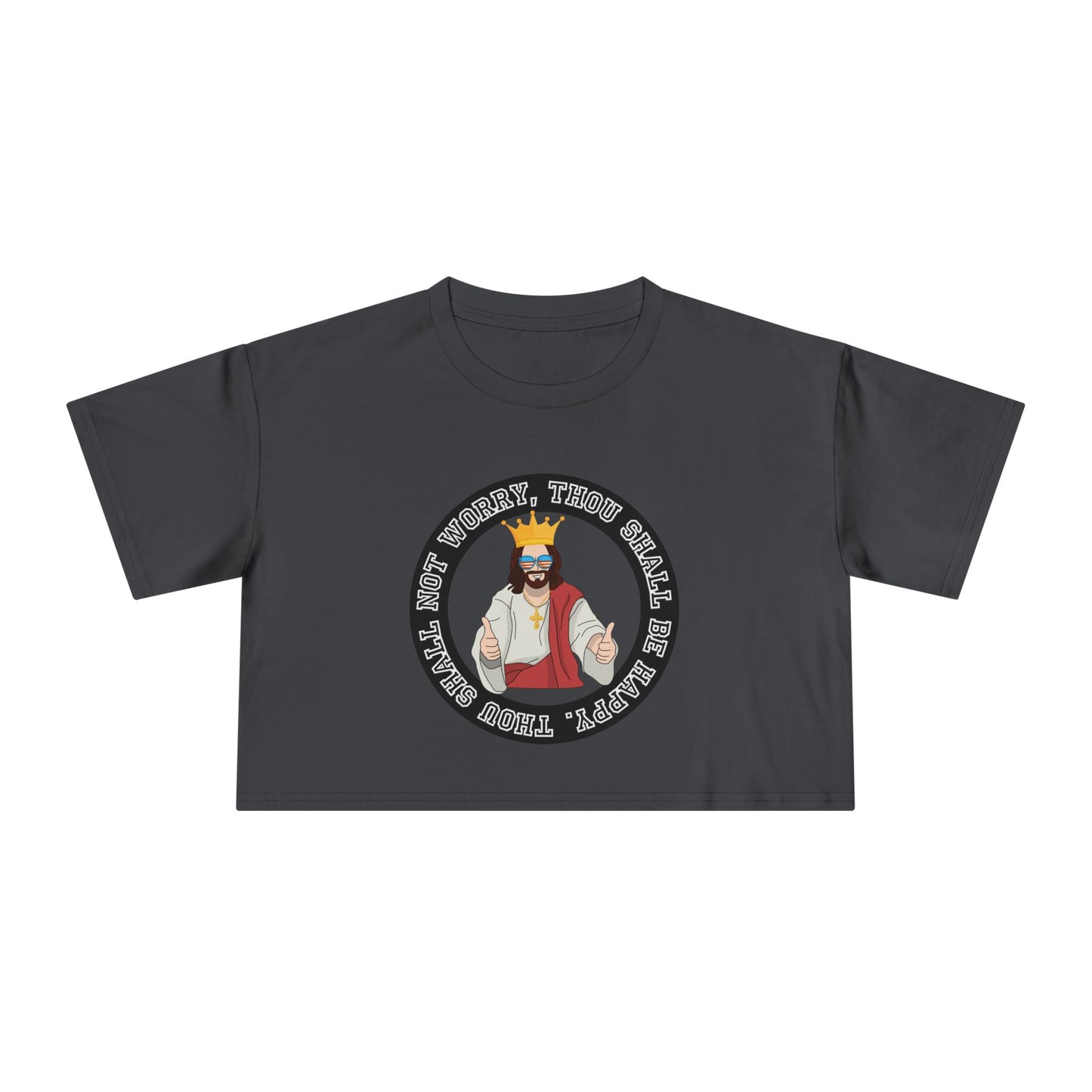 THOU SHALL BE HAPPY CROP TEE