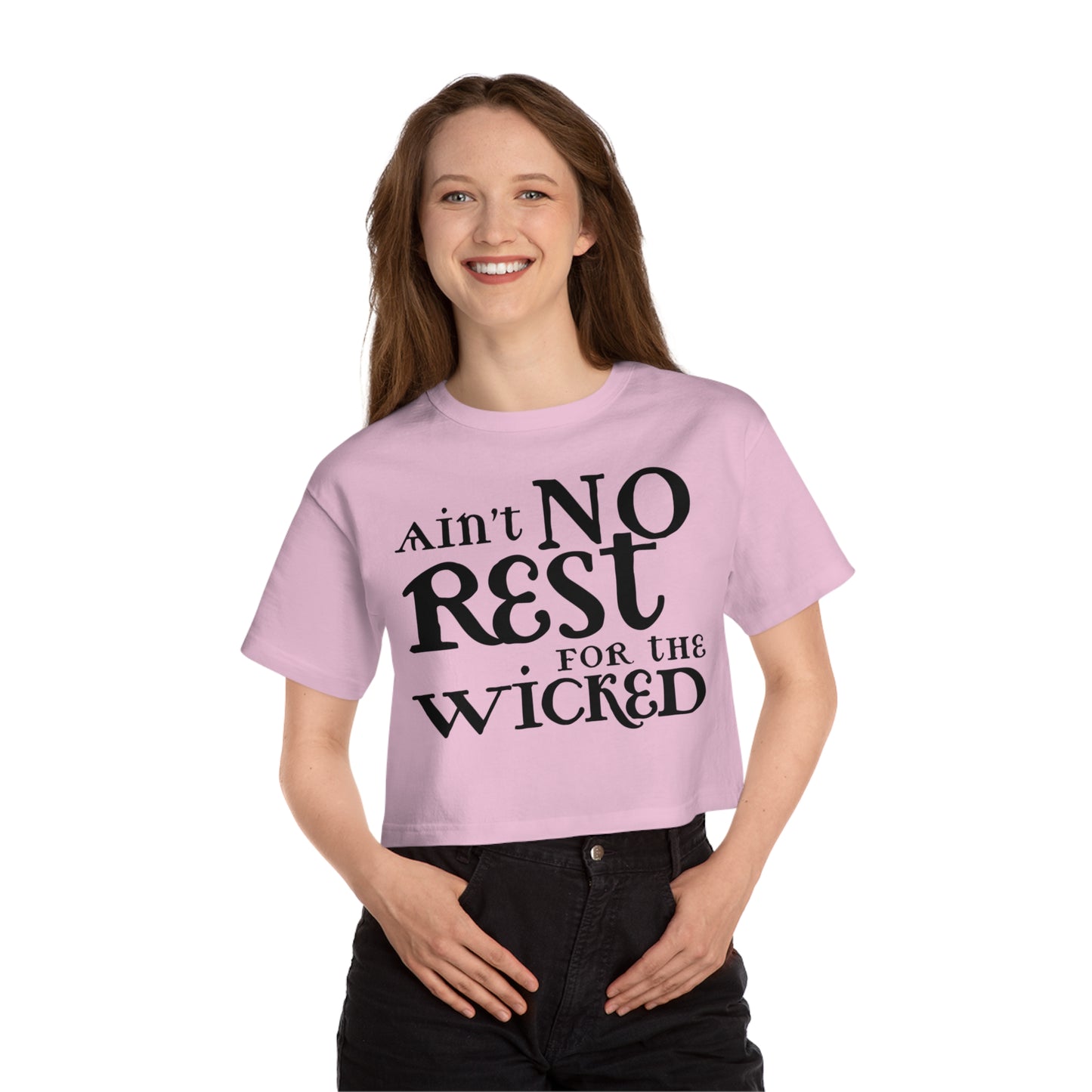 AINT NO REST FOR THE WICKED CROP TEE