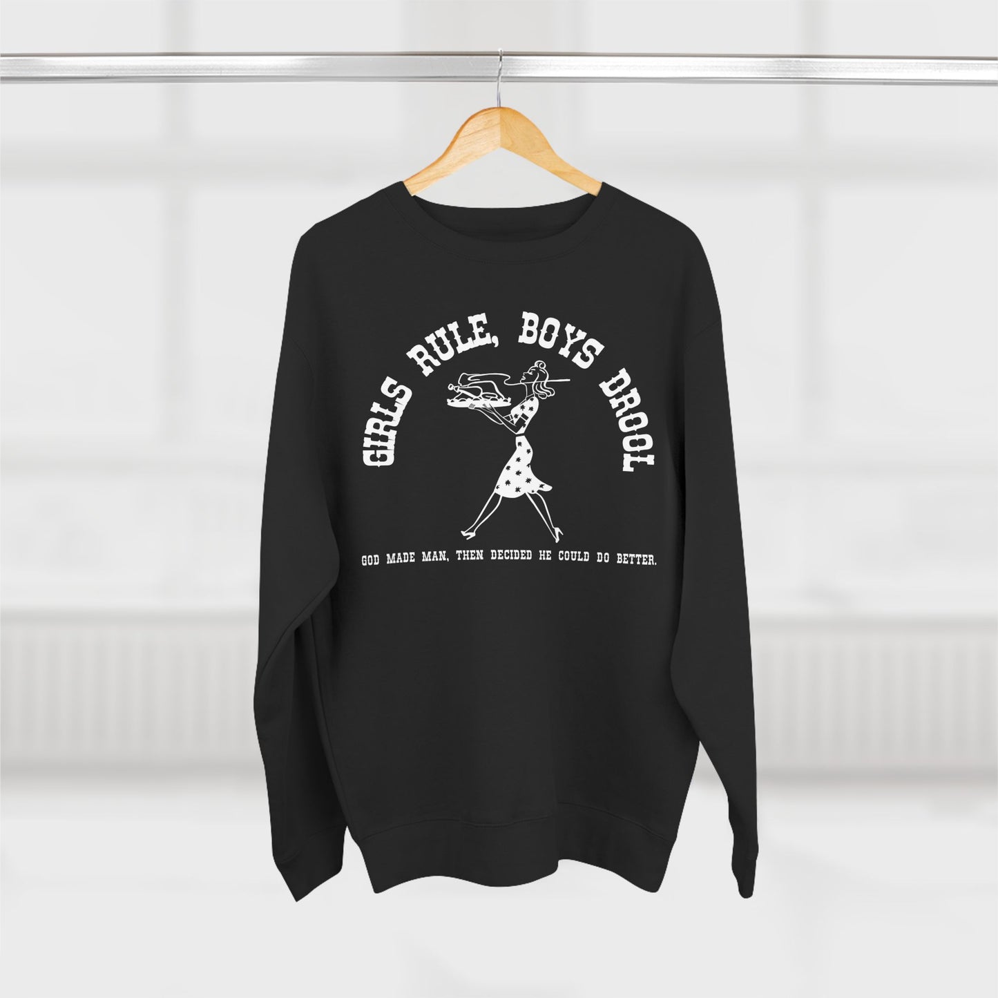 GIRLS RULE BOYS DROOL SWEATSHIRT