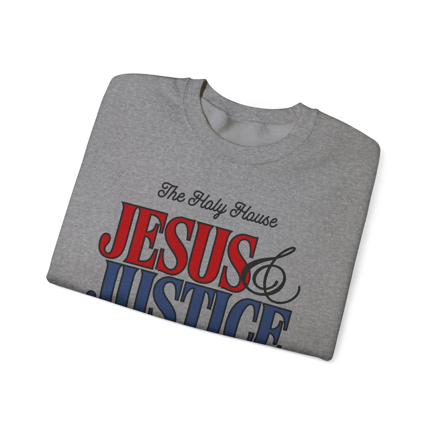 JESUS AND JUSTICE SWEATSHIRT