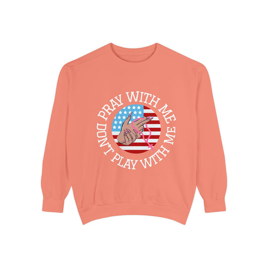 PRAY DONT PLAY SWEATSHIRT