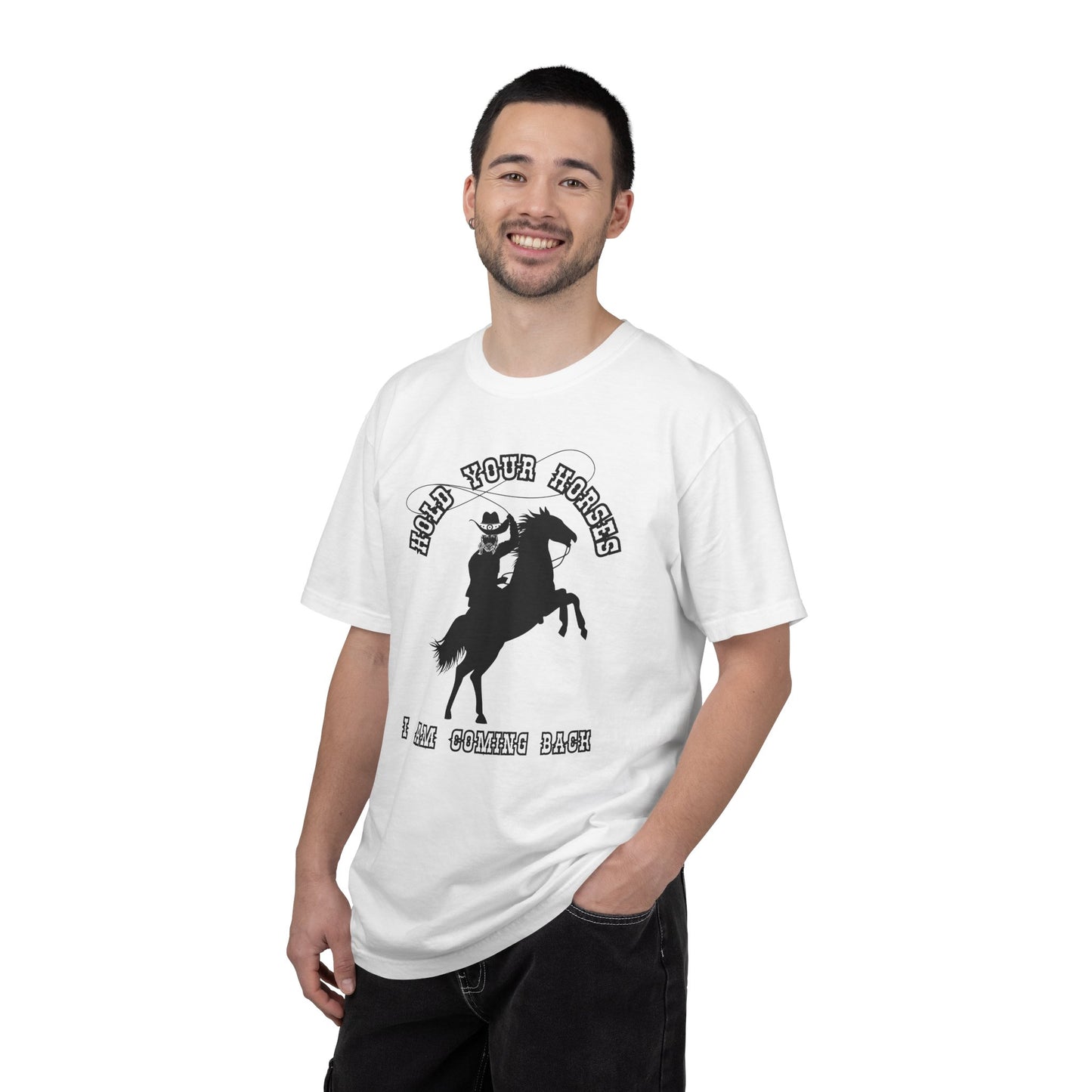 HOLD YOUR HORSES TEE