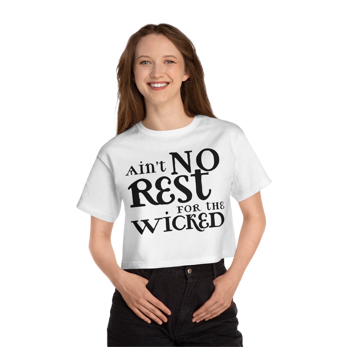 AINT NO REST FOR THE WICKED CROP TEE
