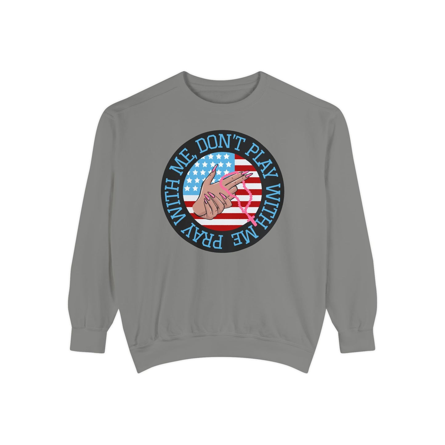 PRAY DON'T PLAY SWEATSHIRT