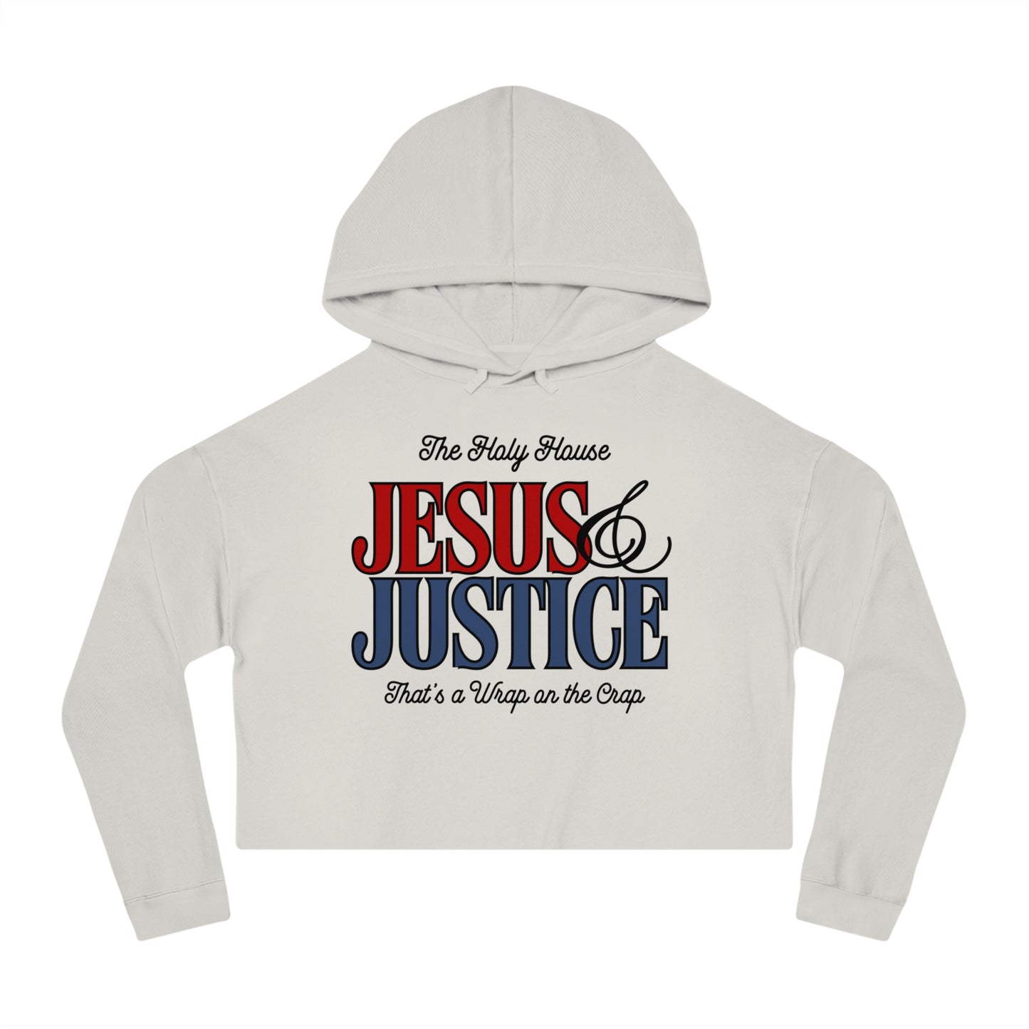 JESUS AND JUSTICE CROP HOODIE
