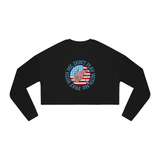 PRAY DONT PLAY CROP SWEATSHIRT