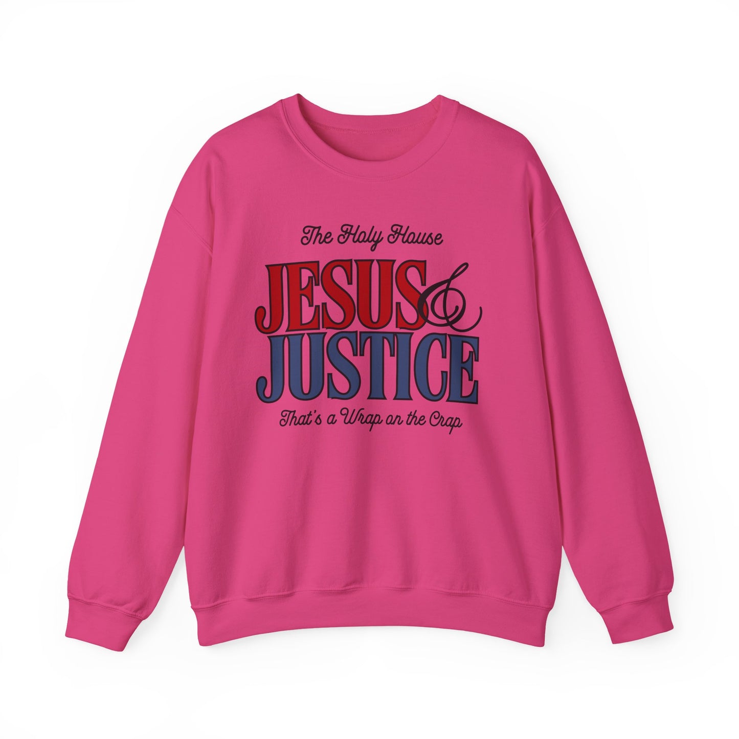 JESUS AND JUSTICE SWEATSHIRT