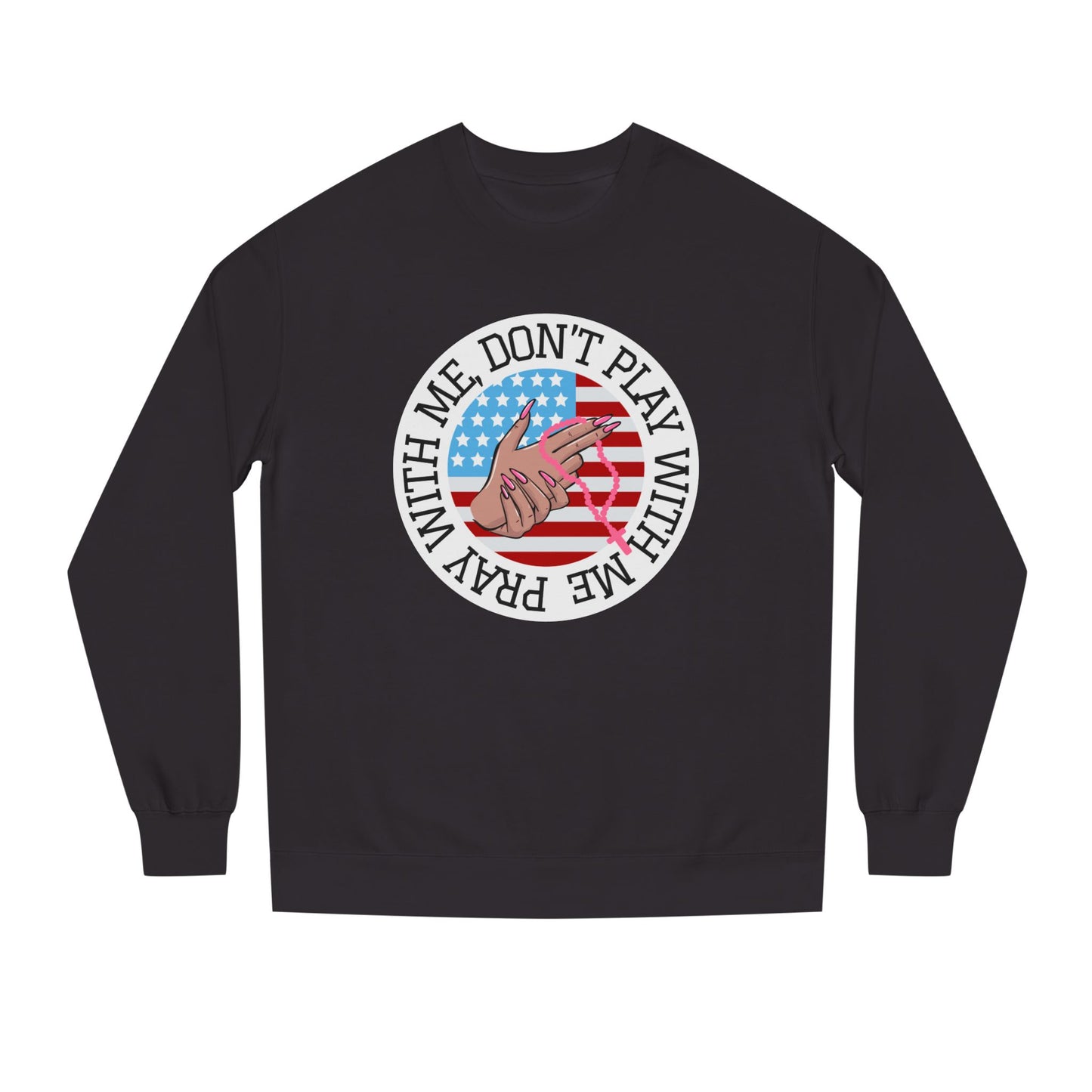 PRAY DONT PLAY SWEATSHIRT