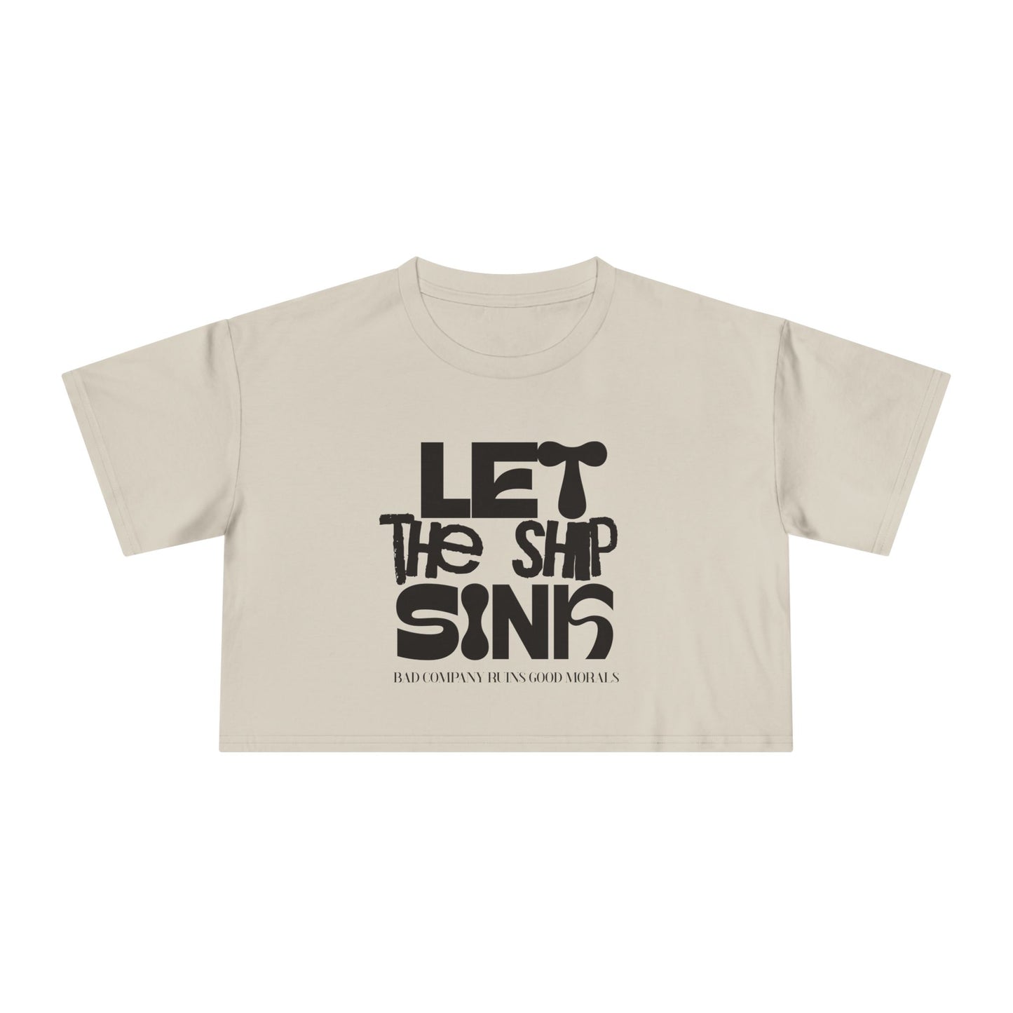 LET THE SHIP SINK CROP TEE