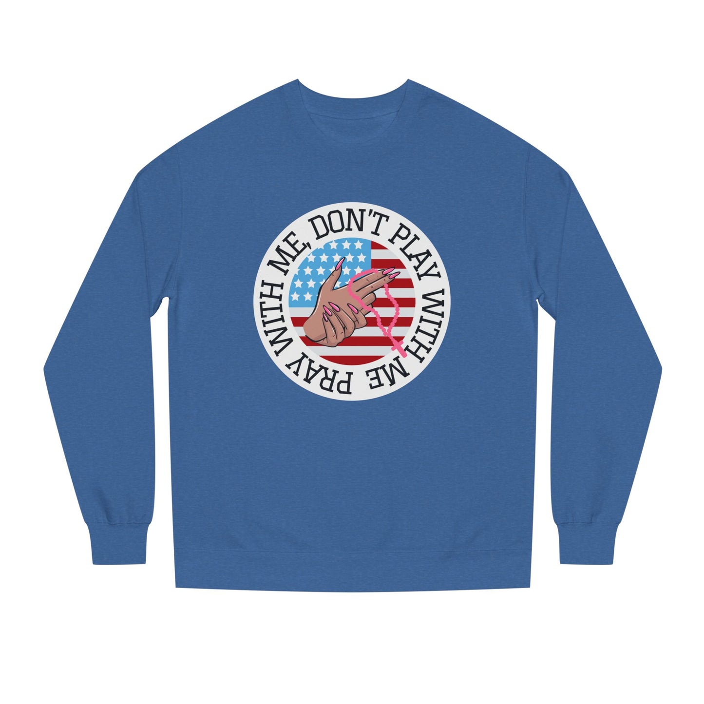 PRAY DONT PLAY SWEATSHIRT