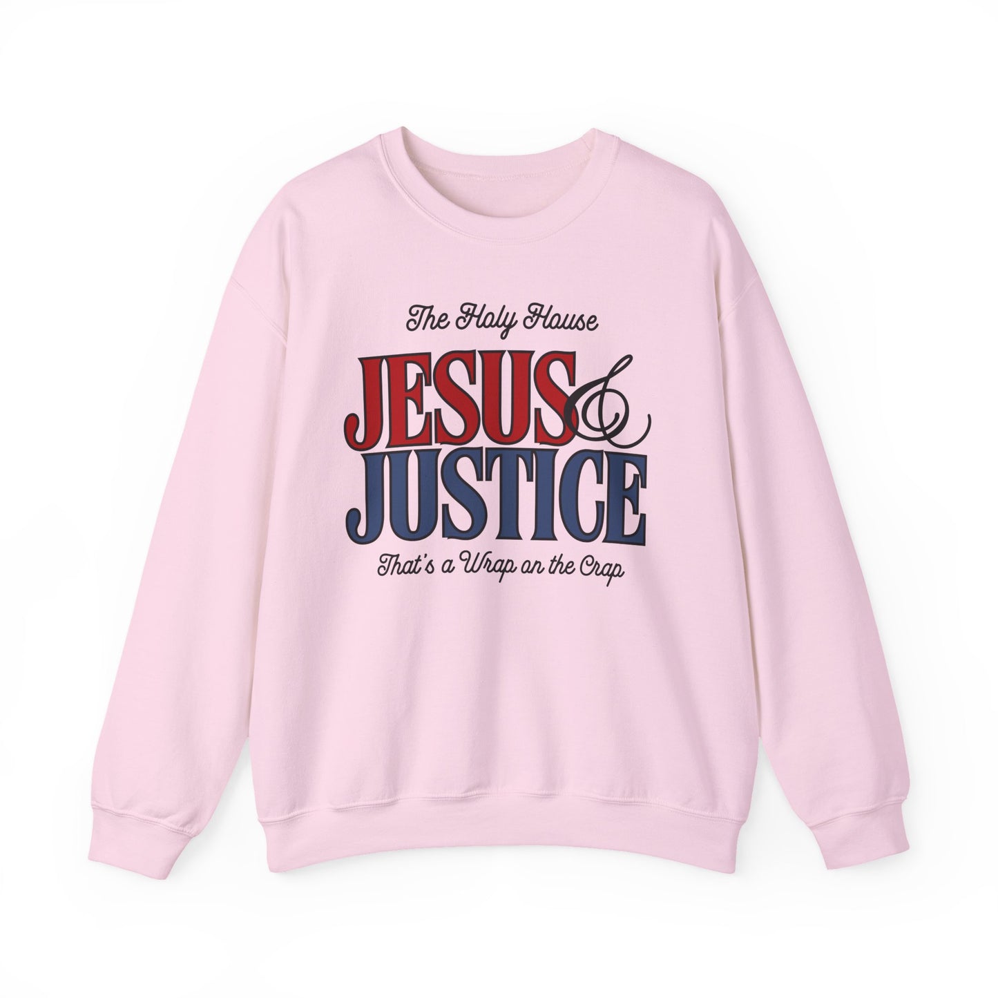 JESUS AND JUSTICE SWEATSHIRT