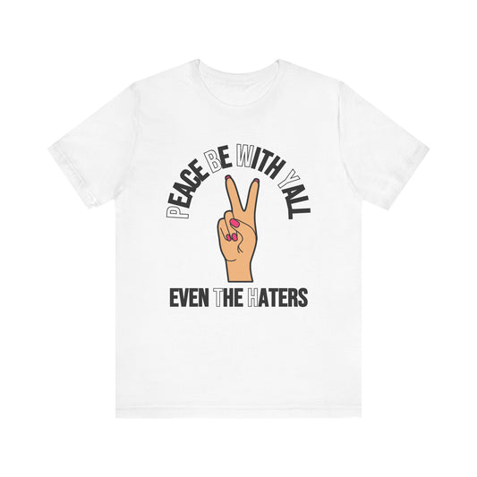 PEACE BE WITH YALL TEE