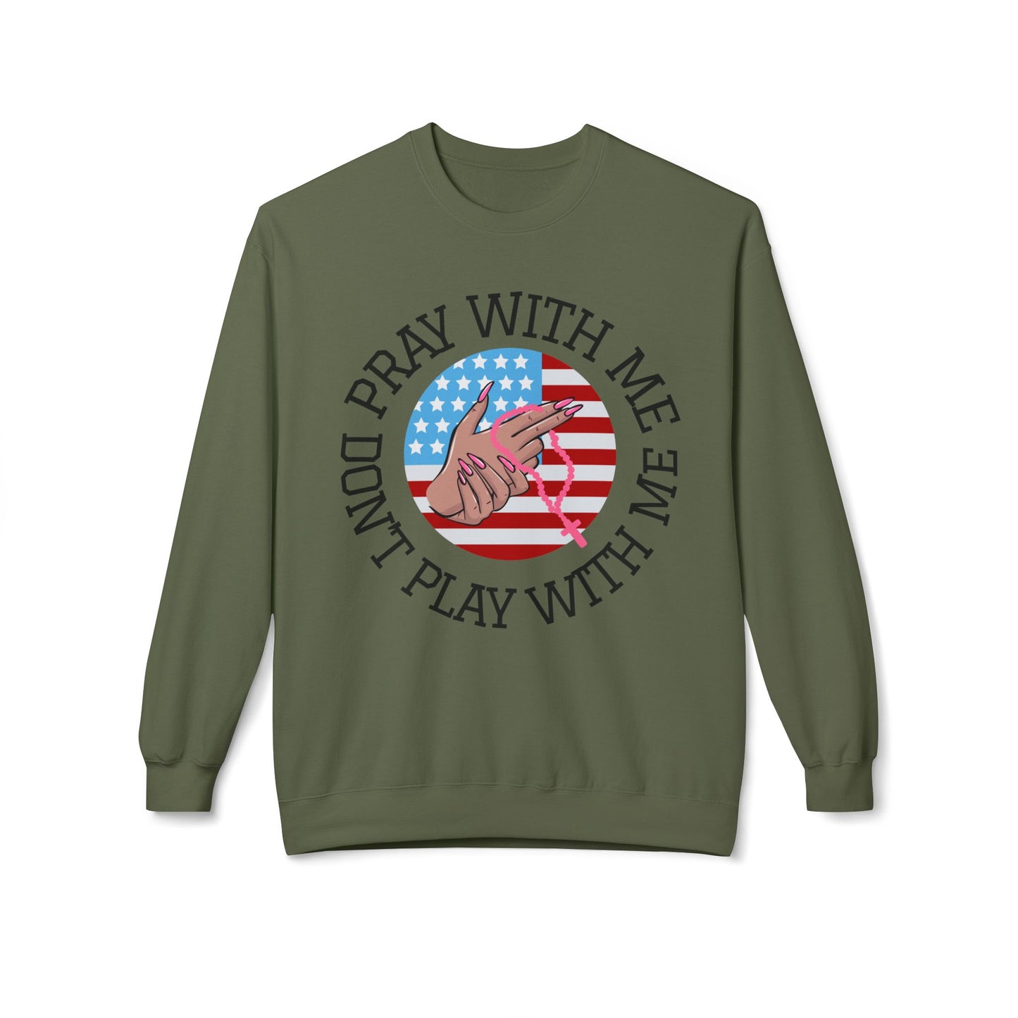 PRAY DON'T PLAY SWEATSHIRT