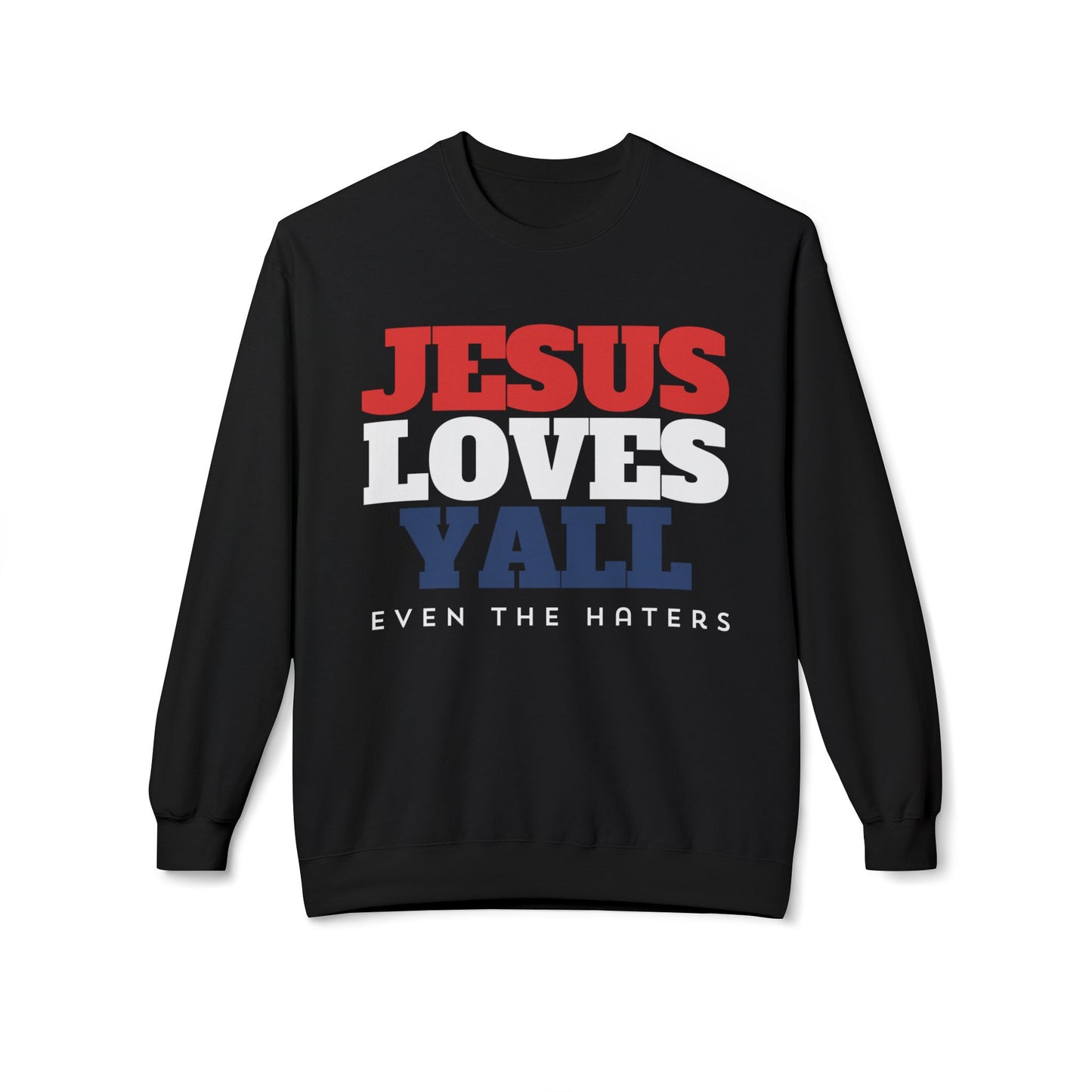 JESUS LOVES YALL SWEATSHIRT
