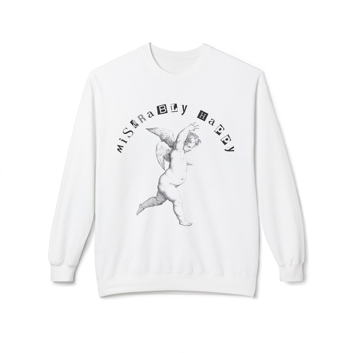 MISERABLY HAPPY MIGHTY MARTYR SWEATSHIRT