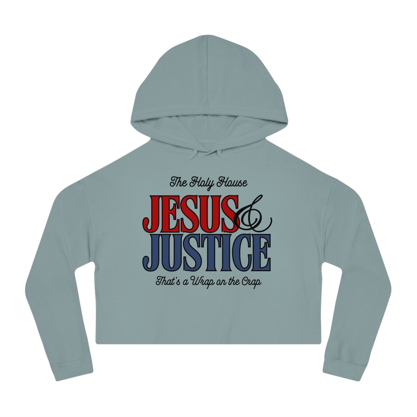 JESUS AND JUSTICE CROP HOODIE