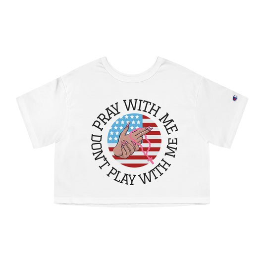PRAY DON'T PLAY CROP TEE
