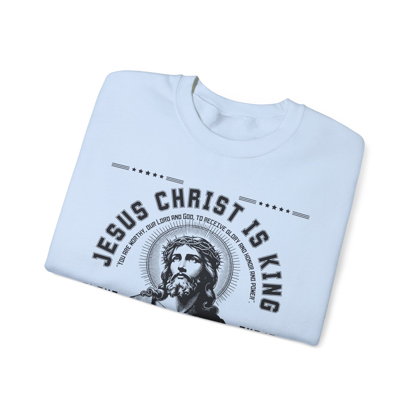 CHRIST IS KING SWEATSHIRT