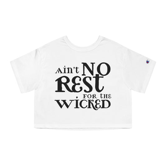 AINT NO REST FOR THE WICKED CROP TEE