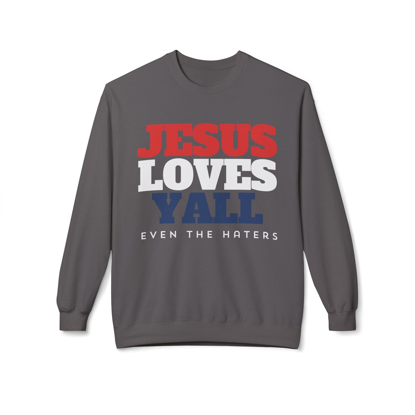 JESUS LOVES YALL SWEATSHIRT