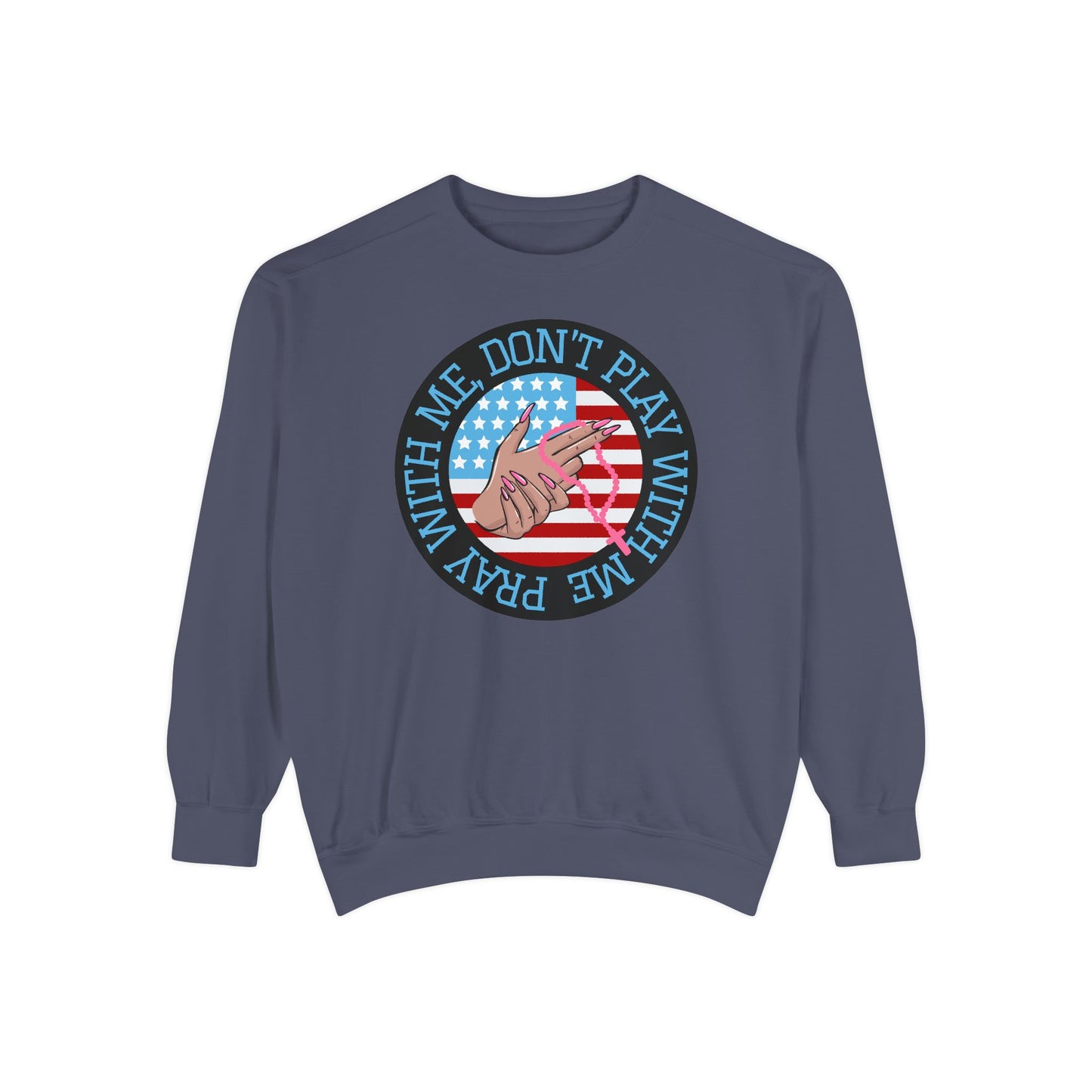PRAY DON'T PLAY SWEATSHIRT