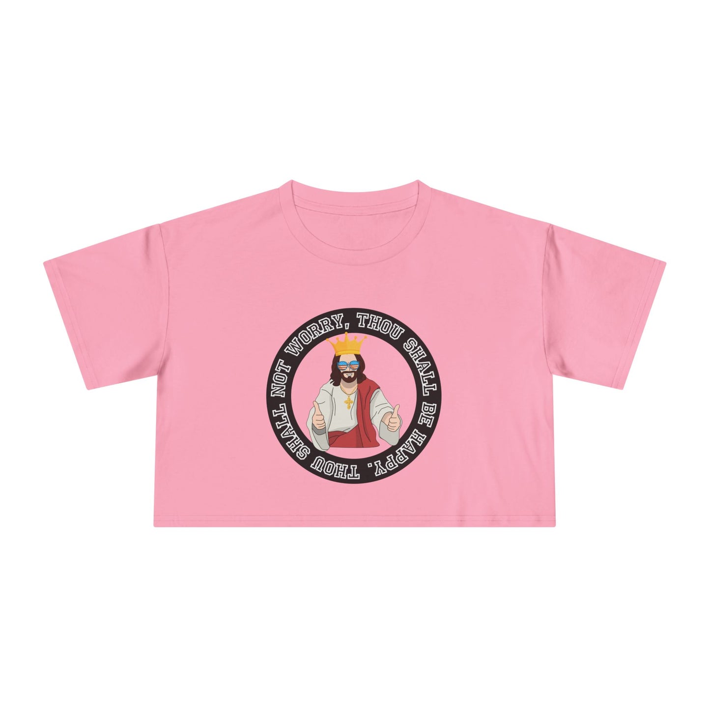 THOU SHALL BE HAPPY CROP TEE