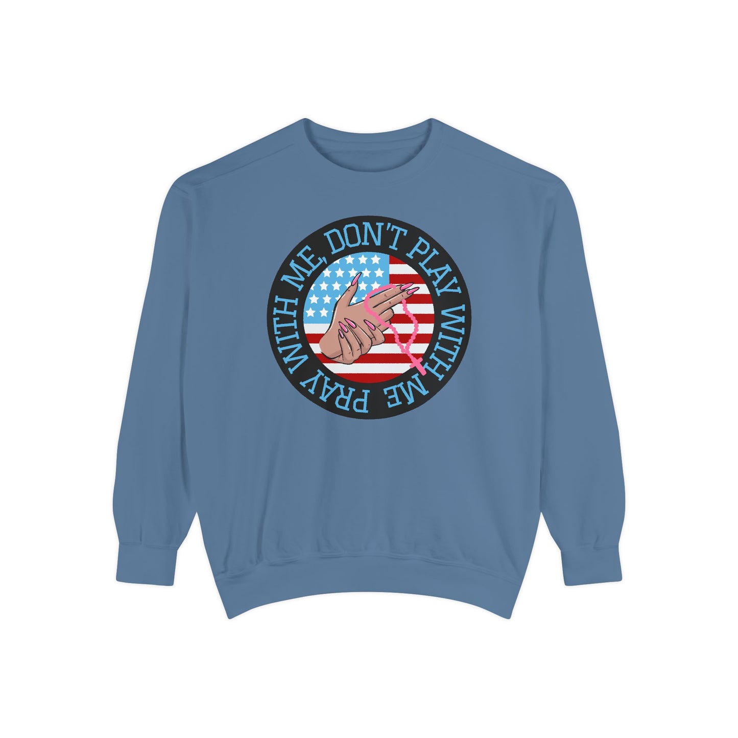 PRAY DON'T PLAY SWEATSHIRT