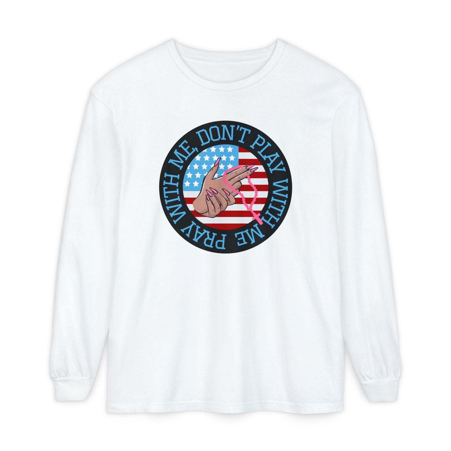 PRAY DON'T PLAY LONGSLEEVE TEE