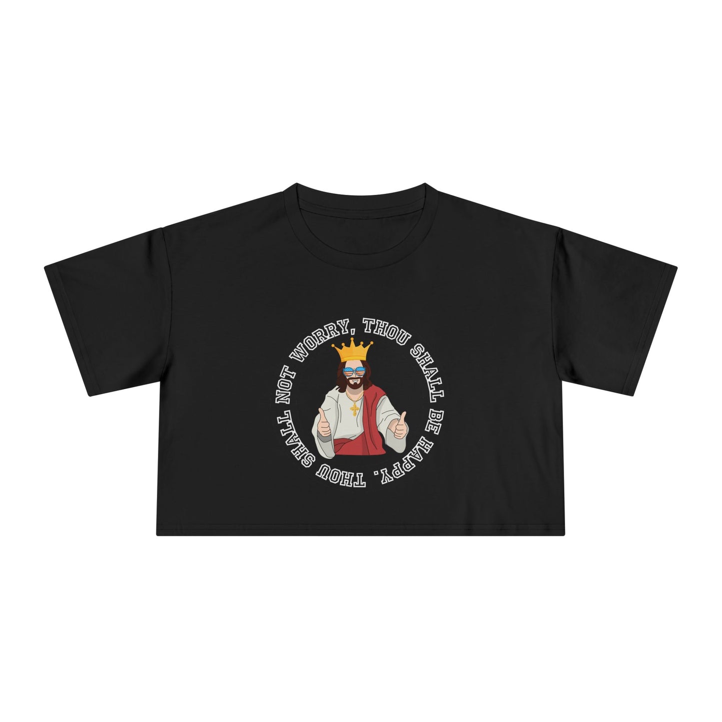 THOU SHALL BE HAPPY CROP TEE