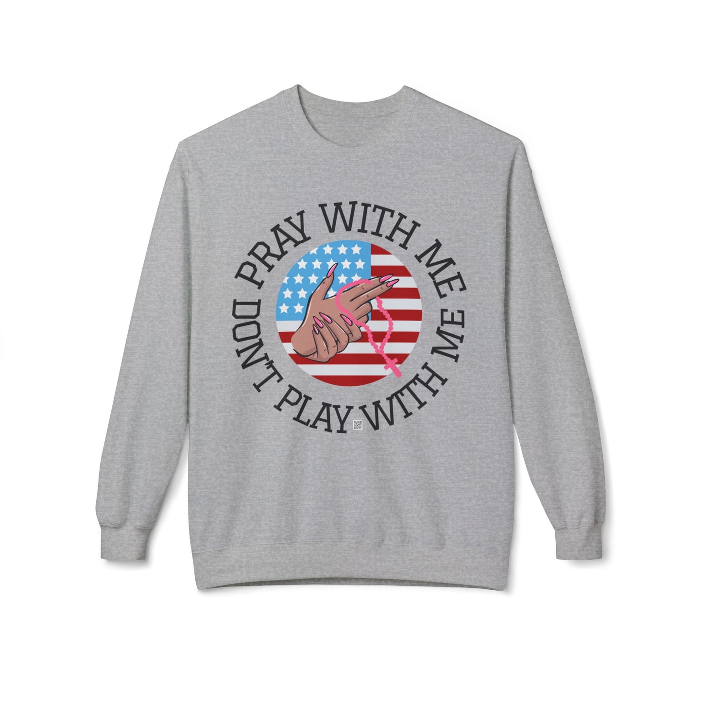 PRAY DON'T PLAY SWEATSHIRT