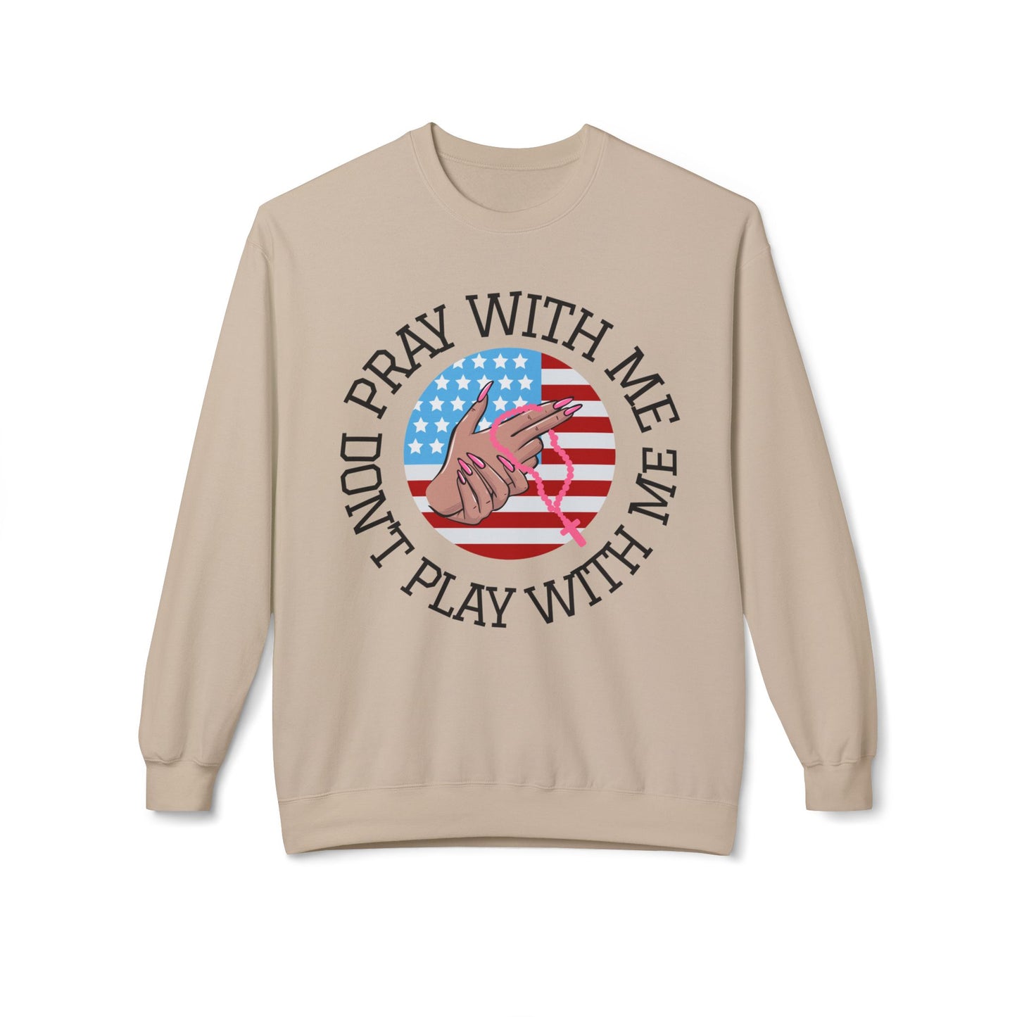 PRAY DON'T PLAY SWEATSHIRT