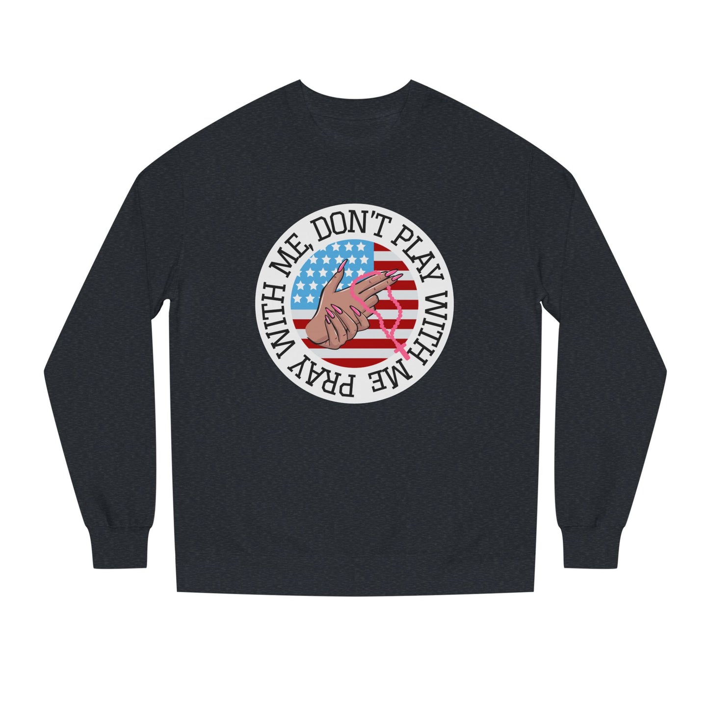 PRAY DONT PLAY SWEATSHIRT