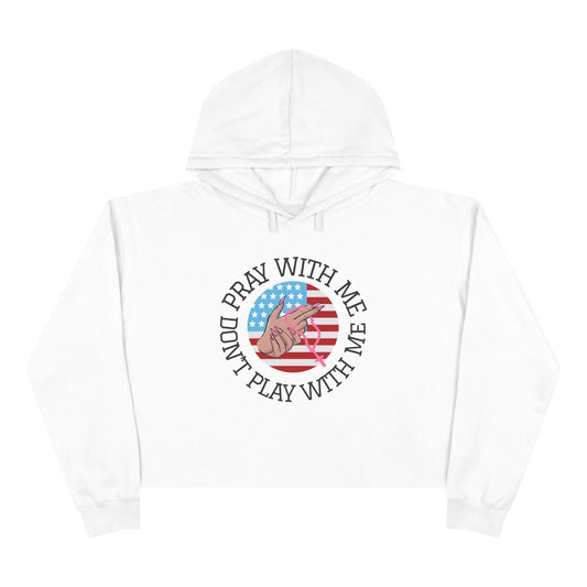 PRAY DON'T PLAY CROP HOODIE