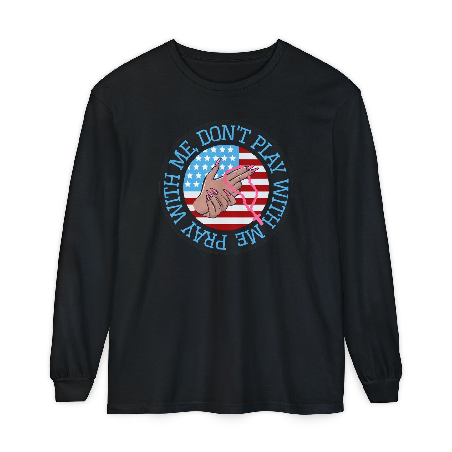 PRAY DON'T PLAY LONGSLEEVE TEE