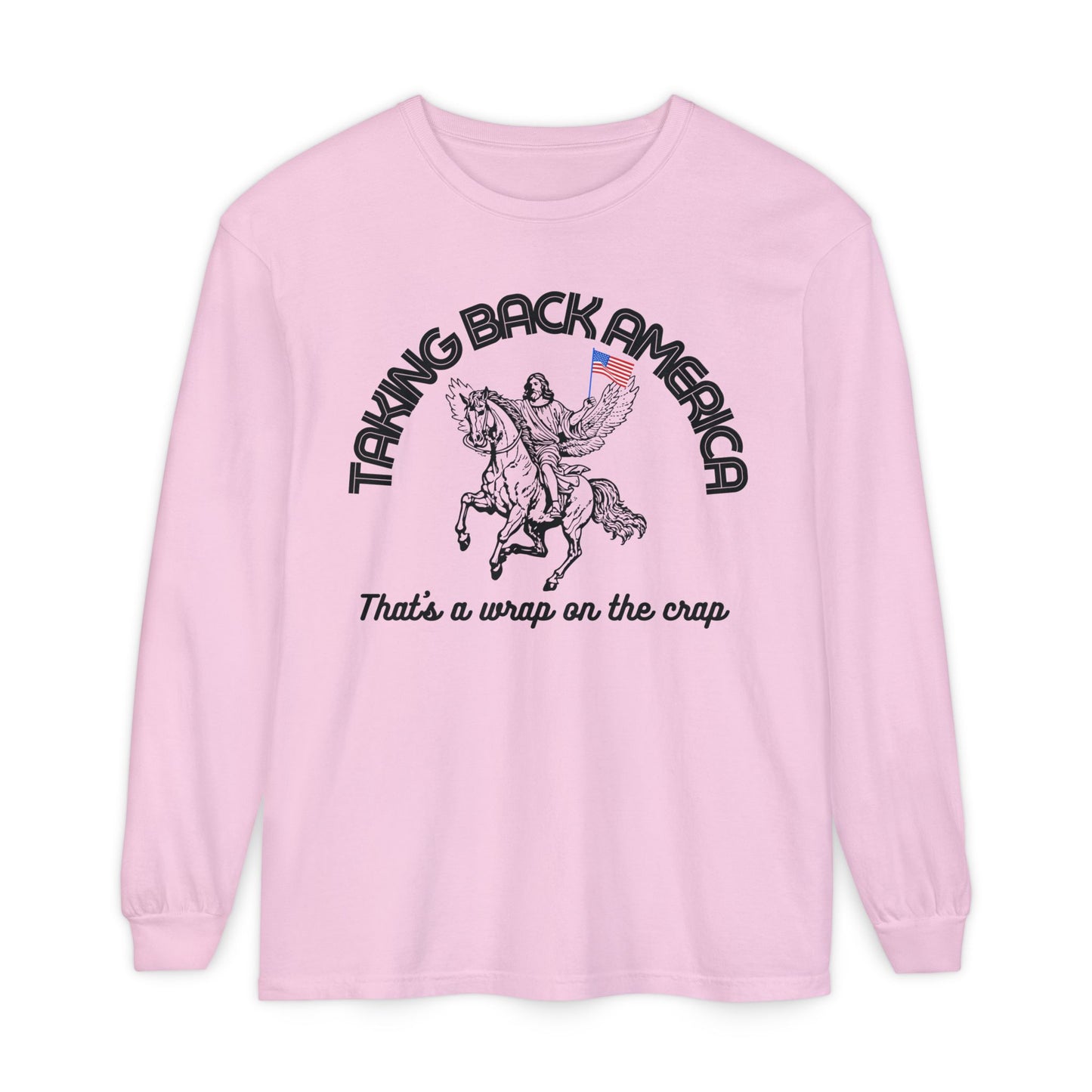 TAKING BACK AMERICA LONGSLEEVE TEE