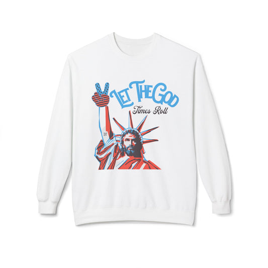 LET THE GOD TIMES ROLL SWEATSHIRT
