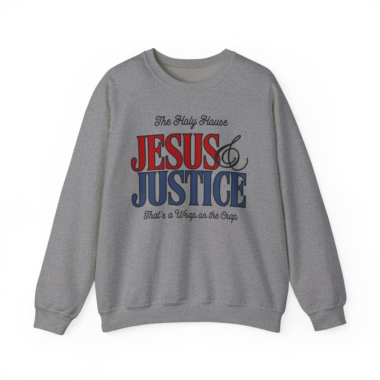 JESUS AND JUSTICE SWEATSHIRT