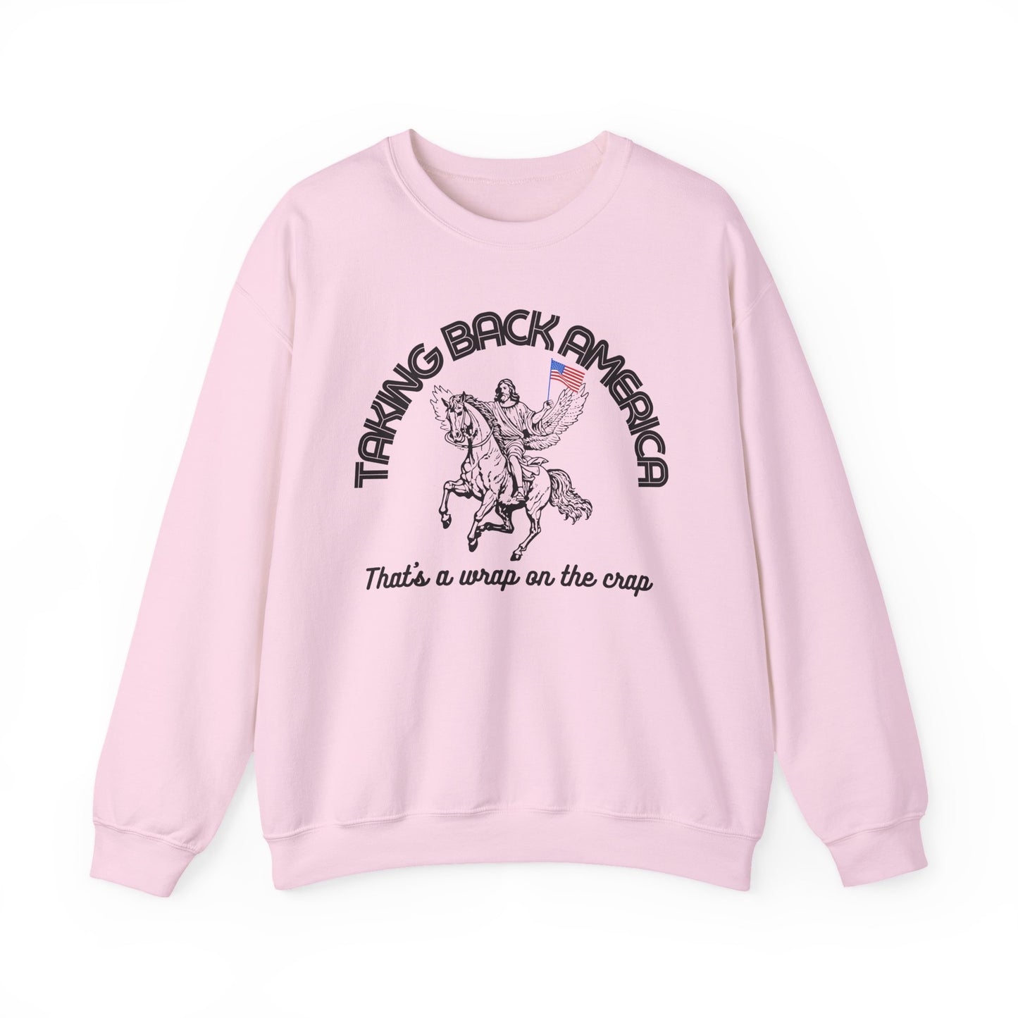 TAKING BACK AMERICA SWEATSHIRT