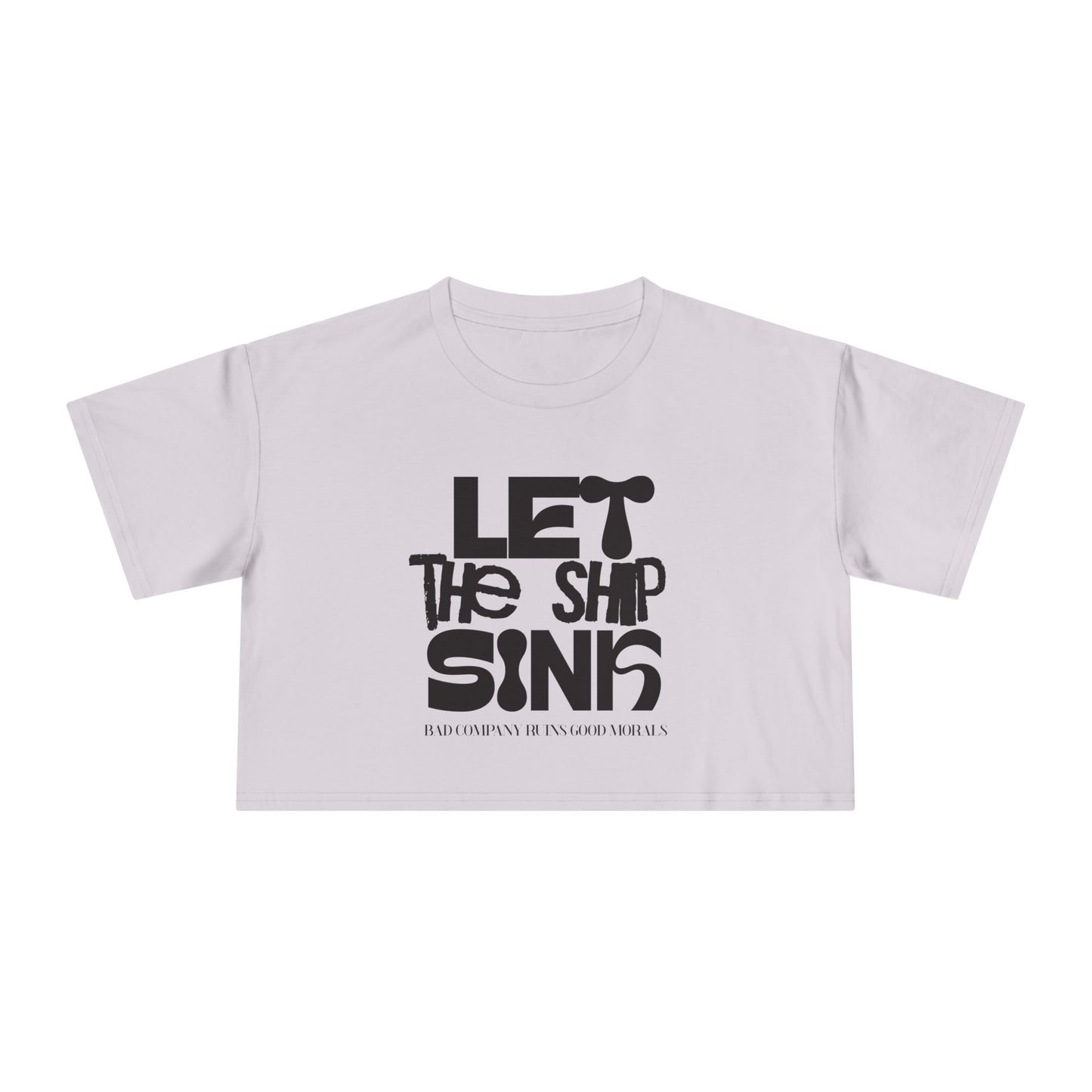 LET THE SHIP SINK CROP TEE