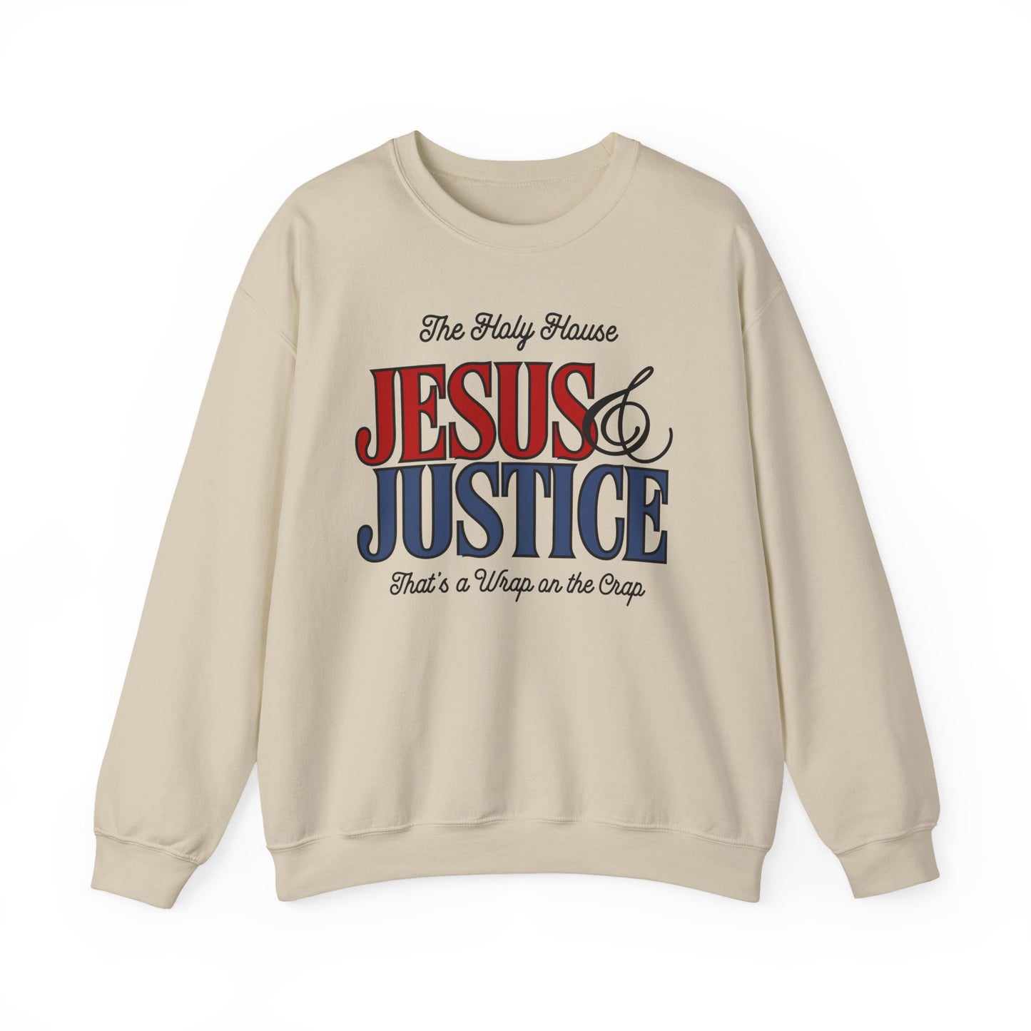 JESUS AND JUSTICE SWEATSHIRT