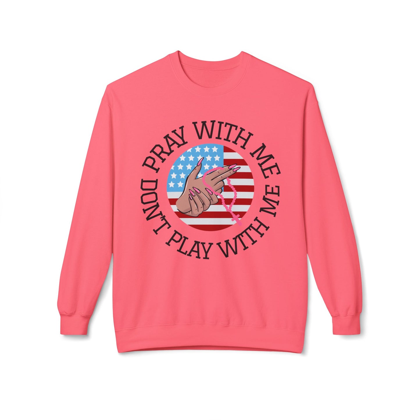 PRAY DON'T PLAY SWEATSHIRT