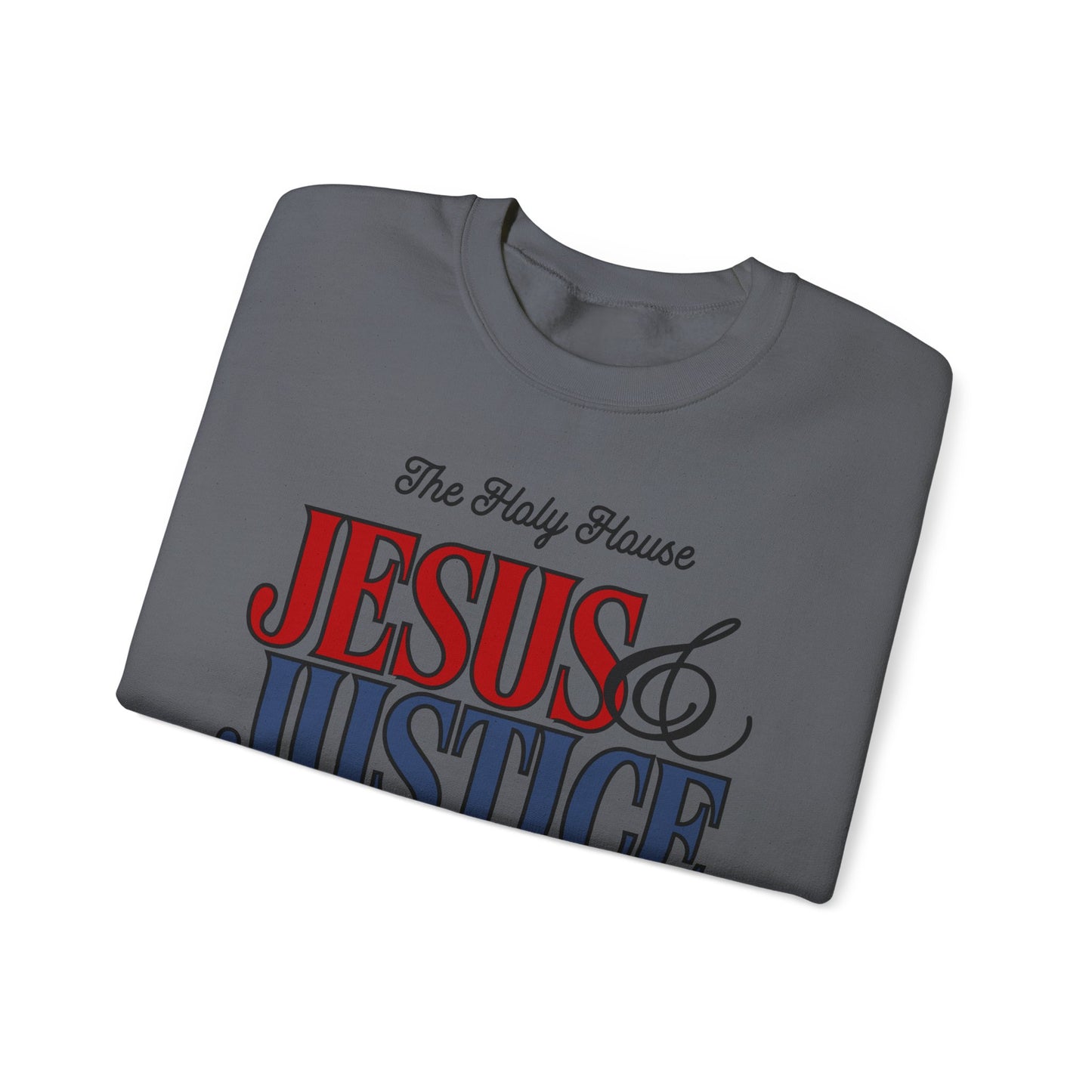 JESUS AND JUSTICE SWEATSHIRT